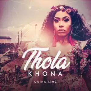 Quing Simz - Thola Khona